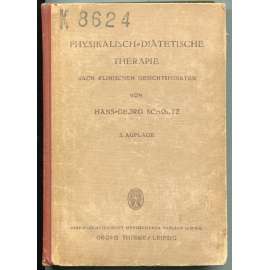 Physikalisch-diätetische Therapie. Nach klinischen Gesichtpunkten. 3. Auflage. Mit 61 Abbildungen [fyzioterapie, dieta]