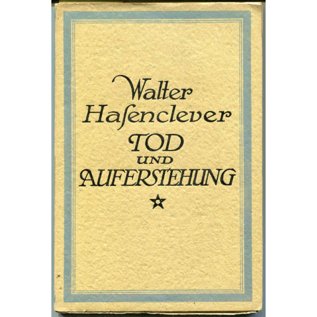 Tod und Auferstehung. Neue Gedichte. Zweites bis fünftes Tausend [poezie, německá literatura]