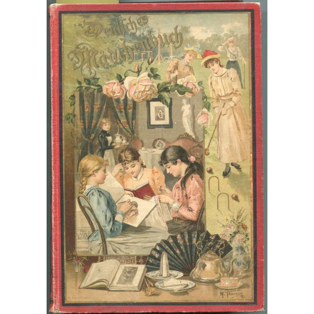 Deutsches Mädchenbuch. Ein Jahrbuch der Unterhaltung, Belehrung und Beschäftigung für junge Mädchen. Mit zahlreichen Text- und Farbenbildern; 11. Jahrgang [dívčí literatura, ročenka]
