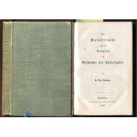 Die Katastrophe und der Ausgang der Geschichte der Philosophie [dějiny filozofie]