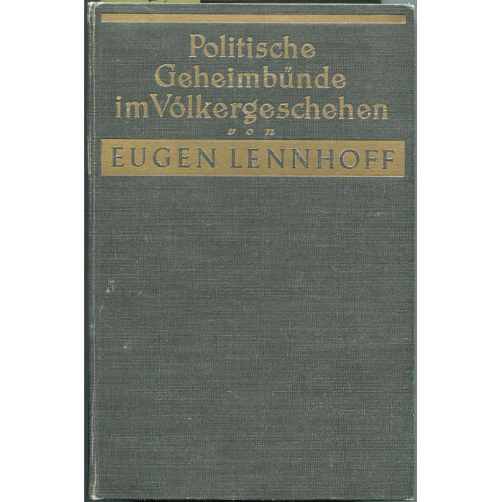 Politische Geheimbünde im Völkergeschehen. Mit 124 Abbildungen. Neudurchgesehene, textlich ungekürzte Sonderausgabe	[tajné spolky, politika]