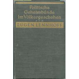 Politische Geheimbünde im Völkergeschehen. Mit 124 Abbildungen. Neudurchgesehene, textlich ungekürzte Sonderausgabe	[tajné spolky, politika]