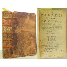 Le Paradis perdu. Traduction nouvelle, avec des notes, la vie de l'auteur, un discours sur son poeme, les remarques d'Addisson; & à l'occasion de ces remarques, un discours sur le poeme épique par M. Racine. Tome Premier [apart, vazba kůže]