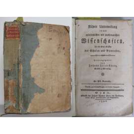 Nähere Unterweisung in den philosophischen und mathematischen Wissenschaften für die obern Classen der Schulen und Gymnasien. ... [staré tisky, učebnice, matematika, filozofie, Rakousko-Uhersko]