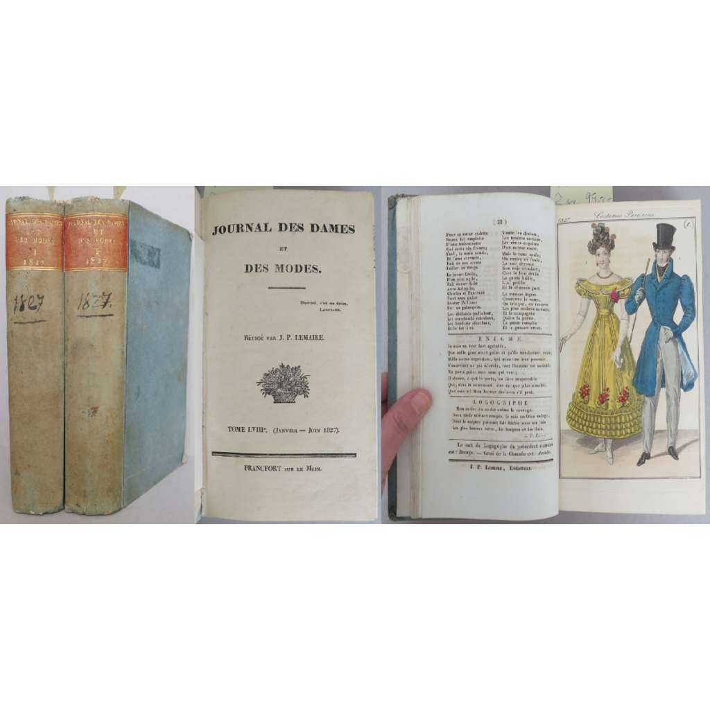 Journal des Dames et des Modes; XXIXe année, tome LVIII (Janvier-Juin 1827) [a] XXXe année, tome LIX (Juillet-Décembre 1827) [móda, kolorované litografie, staré tisky]