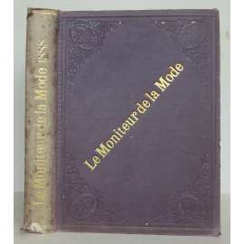 Le moniteur de la mode. Journal du grand monde. Paraissant tous les samedis, 1888, No. 1-52 (46e Année) [móda, kolorované litografie, staré tisky]