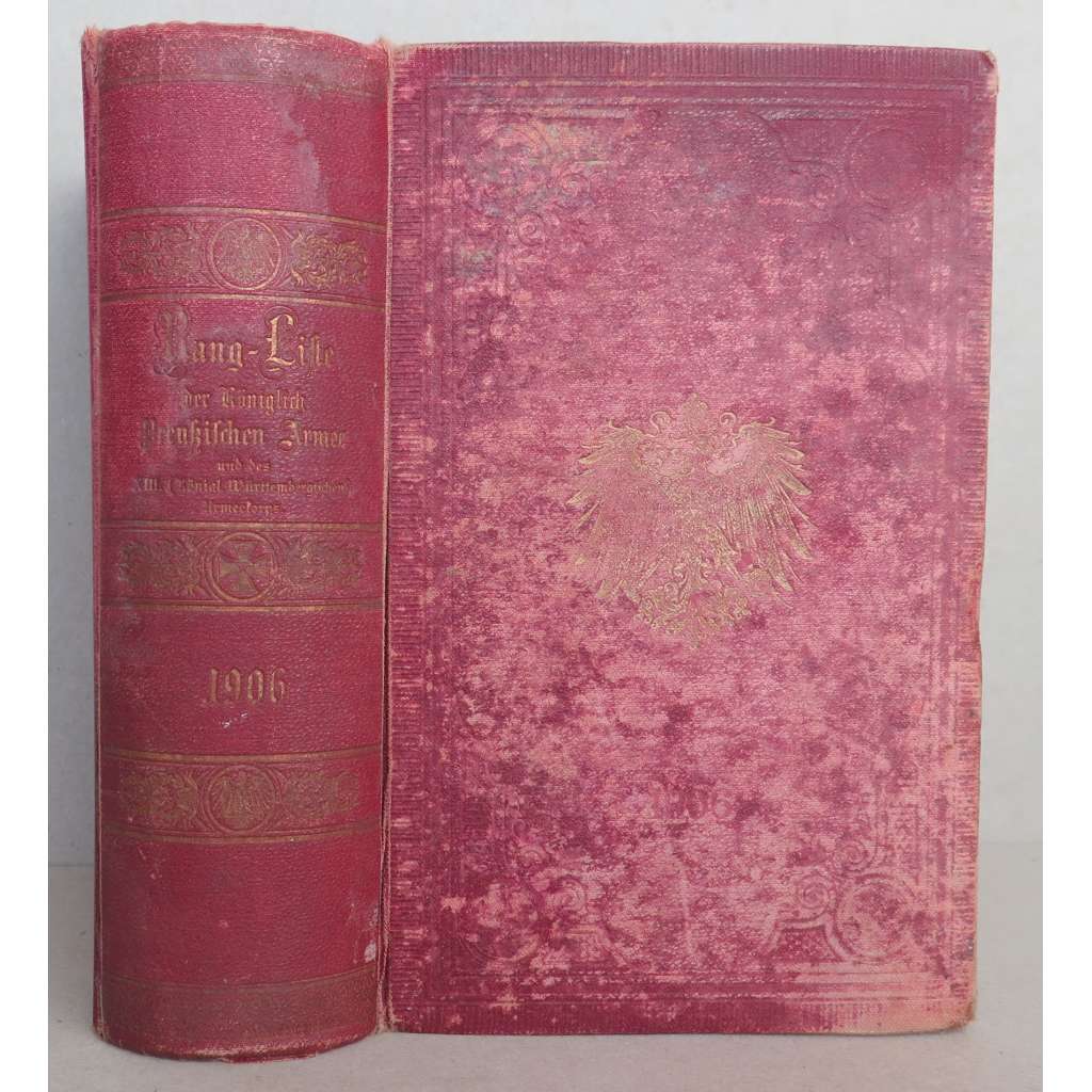 Rangliste der Königlich Preußischen Armee und des XIII. (Königlich Württembergischen) Armeekorps für 1906. Mit den Dienstalterslisten der Generale und der Stabsoffiziere und einem Anhange ... [armáda, vojenství, Německá říše]