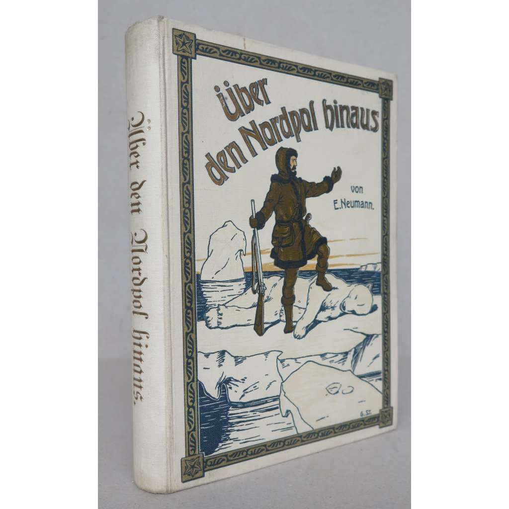 Über den Nordpol hinaus. Eine Erzählung für die reifere Jugend und das Volk. Mit Fabdruckbildern [severní pól, expedice, dobrodružná literatura]