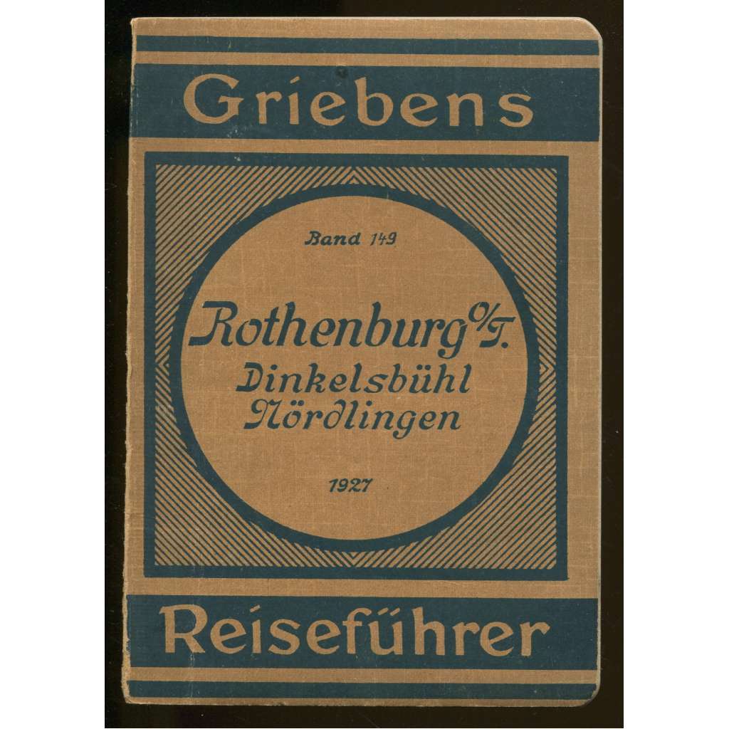 Rothenburg o. T. Dinkelsbühl, Nördlingen. 6. Auflage. Mit 5 Karten [= Griebens Reiseführer; Band 149] [průvodce, bedekr, místopis, Německo]