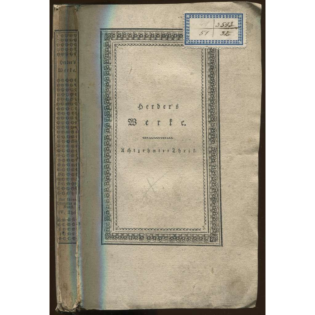 Johann Gottfried von Herder's sämmtliche Werke; Achtzehnter Theil: Zur schönen Literatur und Kunst. Vierter Theil	[apart, staré tisky, německá literatura]