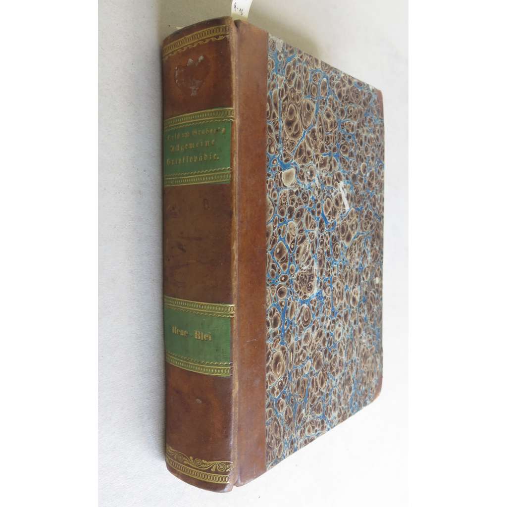Allgemeine Encyklopädie der Wissenschaften und Künste in alphabetischer Folge von genannten Schriftstellern bearbeitet; [Erste Section], Neunter Theil: Bene - Bibeh [a] Zehnter Theil: Bibel - Blei [staré tisky, vazba kůže, encyklopedie]