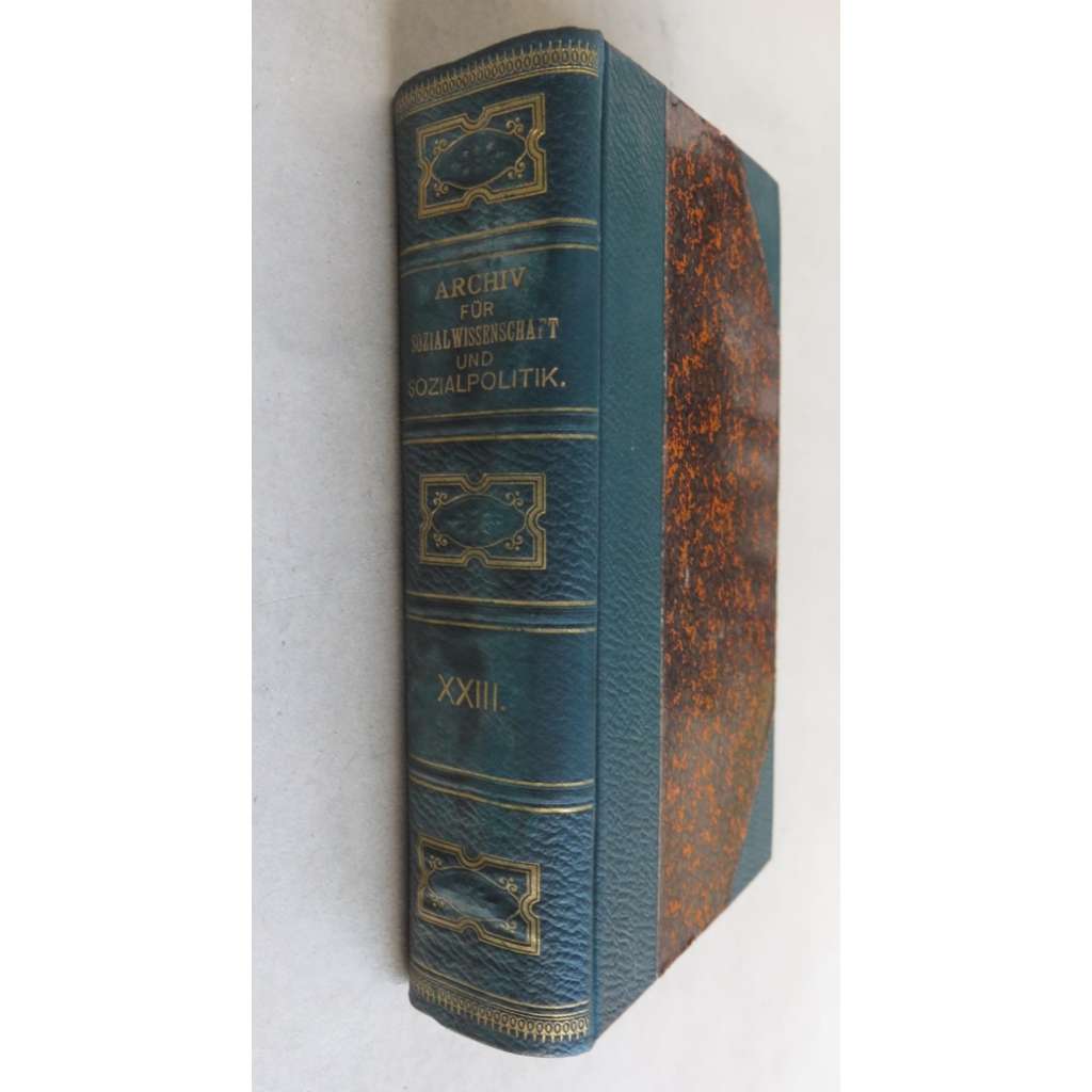 Archiv für Sozialwissenschaft und Sozialpolitik [Neue Folge des Archivs für soziale Gesetzgebung und Statistik]; dreiundzwanzigster Band (1906) [sociální služby, politika, věda]