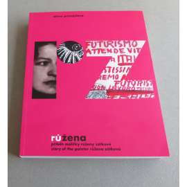 Růžena - Příběh malířky Růženy Zátkové = Story of the Painter Růžena Zátková [dějiny umění, malířstvi]