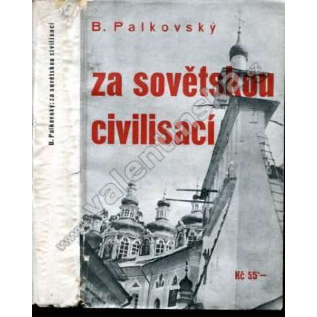 Za sovětskou civilisací (Rusko, SSSR, politika; podpis Břetislav Palkovský)