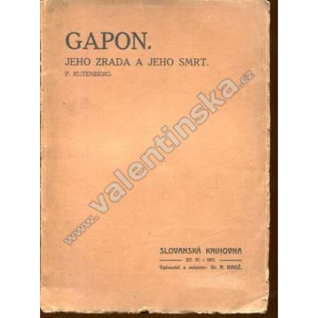 Gapon, jeho zrada a jeho smrt (edice: Slovanská knihovna, sv. IV) [Ruská revoluce, Rusko, vzpomínky]