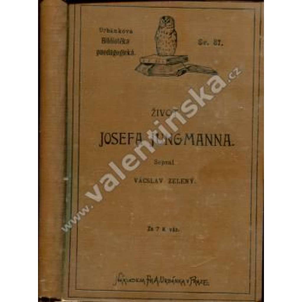Život Josefa Jungmanna (edice: Urbánkova bibliotéka paedagogická, sv. 87) [Josef Jungmann, biografie, lingvistika, jazykověda]