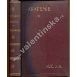 Socialistická revue Akademie, ročník XIII. 1909 (ročenka, politika, kultura, mj. E. Beneš - Národnostní boje v Belgii, Ferd. Jirásek - Družstevní hnutí v Anglii, Protiněmecké demonstrace a české menšiny, Balkán aj.)