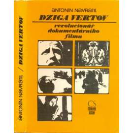 Dziga Vertov - revolucionář dokumentárního filmu