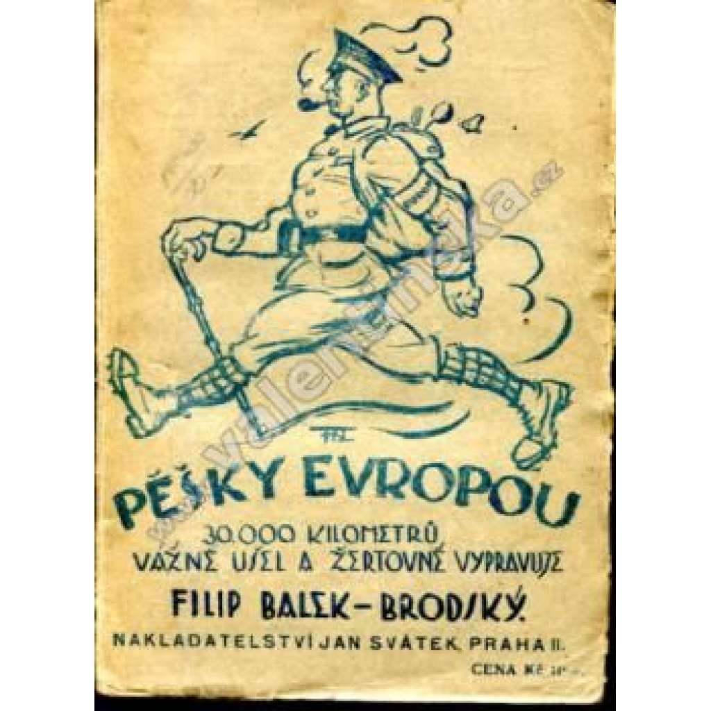 Pěšky Evropou (edice: Svátkova lidová knihovna, sv. 41) [cestopis, humor, mj. Turecko, Švýcarsko, Karpaty]