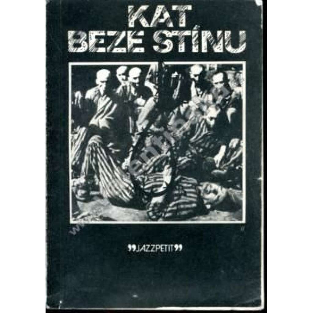 Kat beze stínu (edice: Jazzpetit, č. 23) [Holocaust, druhá světová válka, židé]