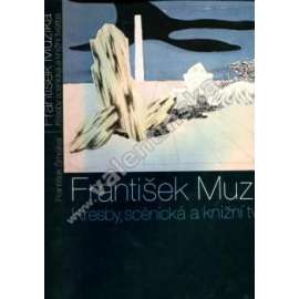 František Muzika - Kresby, scénická a knižní tvorba [malíř, ilustrace, obálky knih, moderna, avantgarda, scénografie, tvorba pro divadlo]