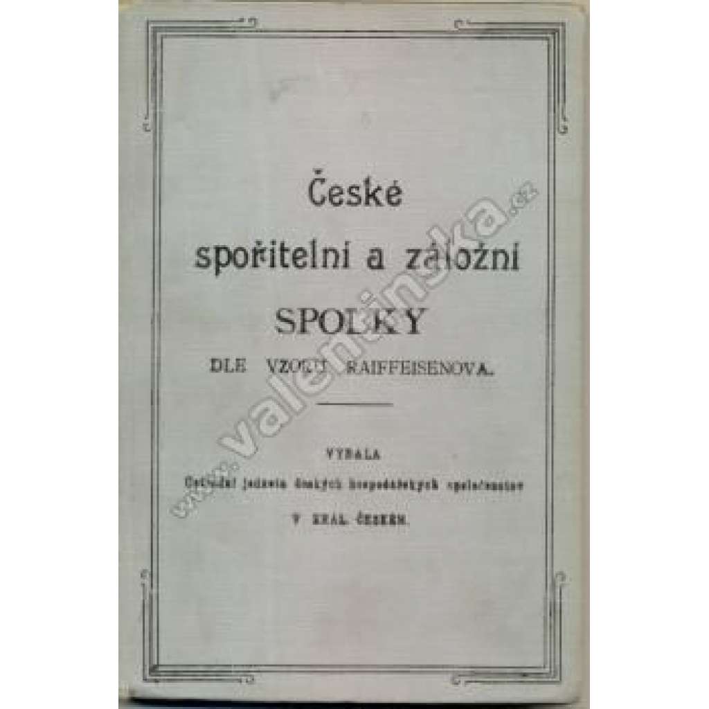 České spořitelní a záložní spolky dle vzoru Raiffesenova