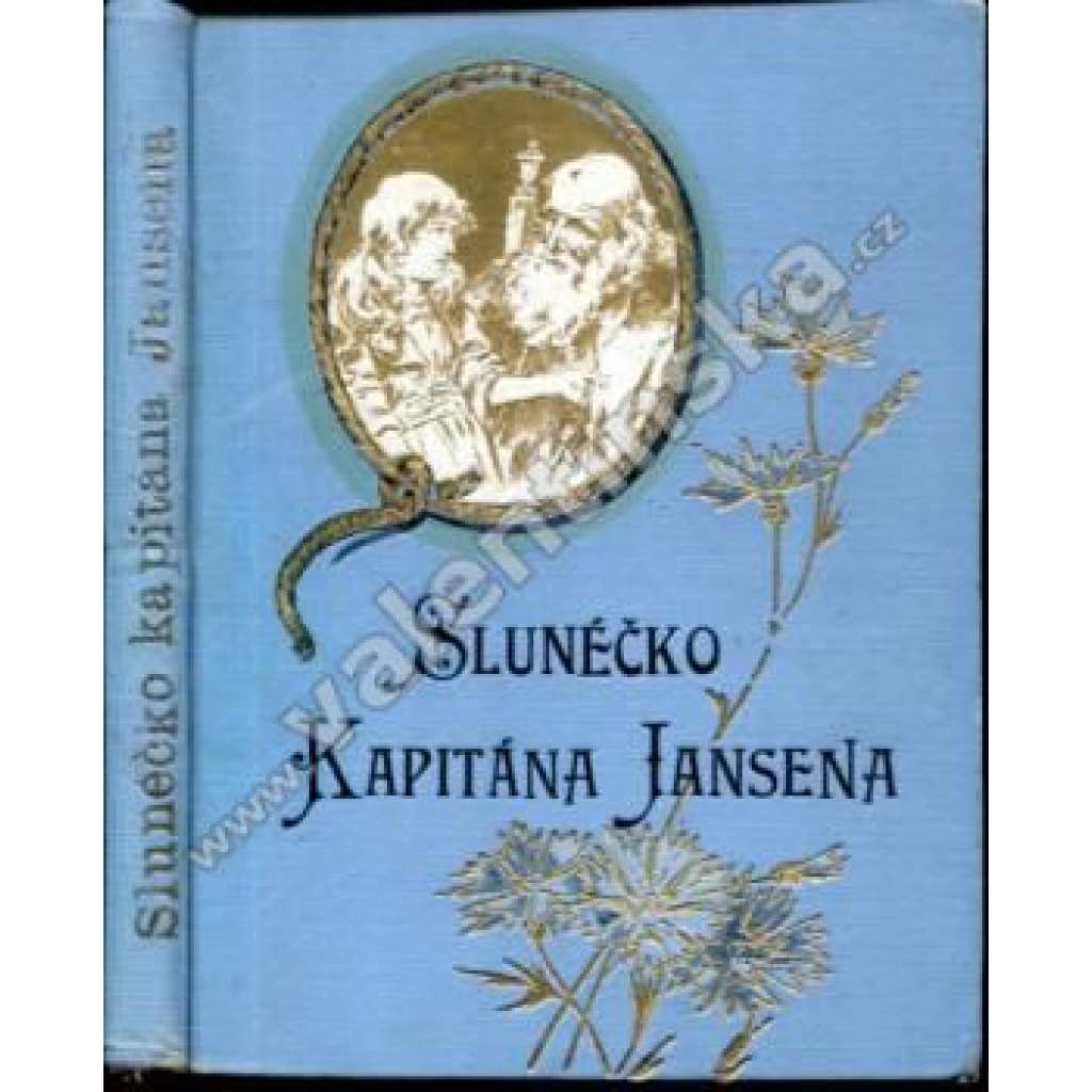 Slunéčko kapitána Jansena. Povídka pro dívky dle Richardova "Captaina Jenneryho" (román pro dívky, secesní vazba)
