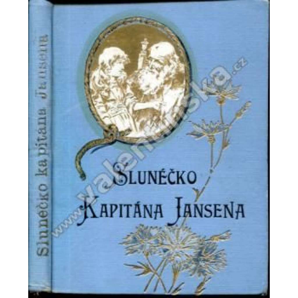 Slunéčko kapitána Jansena. Povídka pro dívky dle Richardova "Captaina Jenneryho" (román pro dívky, secesní vazba)