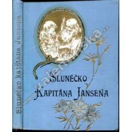 Slunéčko kapitána Jansena. Povídka pro dívky dle Richardova "Captaina Jenneryho" (román pro dívky, secesní vazba)