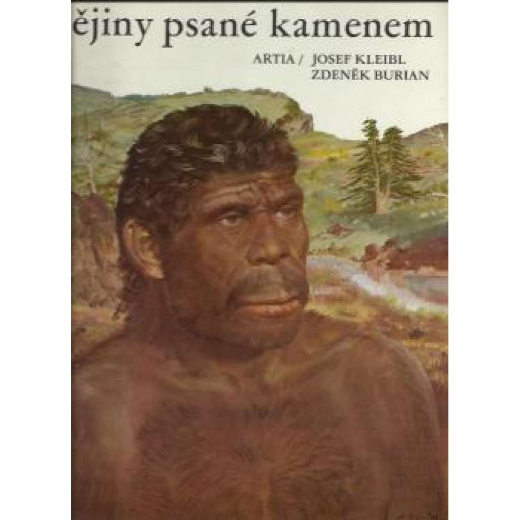 Dějiny psané kamenem (ilustrace Zdeněk Burian) Dějiny psané kamenem (ilustrace Zdeněk Burian)