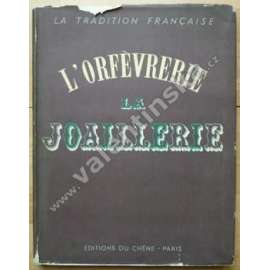 L´Orfevrerie la Joaillerie. La Tradition Francaise