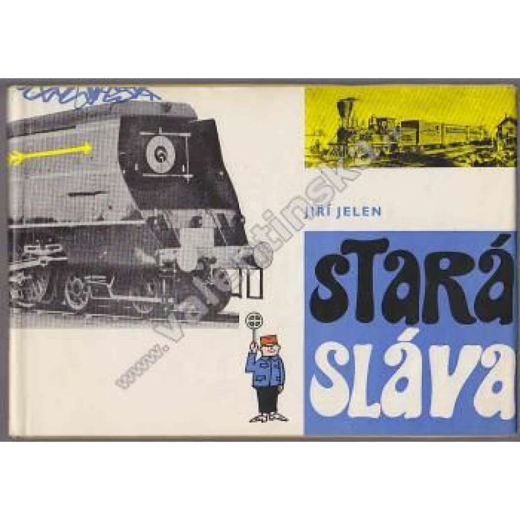 Stará sláva (doprava, parní lokomotiva, železnice mj. koňská dráha České Budějovice - Linec; ilustrace Vladimír Hájek)