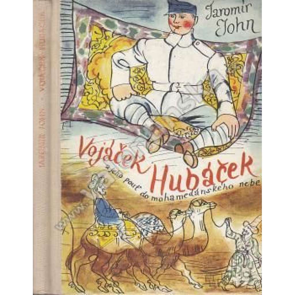 Vojáček Hubáček a jeho pouť do mohamedánského nebe (dobrodružství; ilustrace Antonín Strnadel)