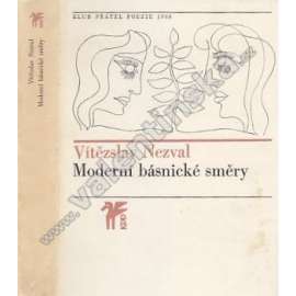 Moderní básnické směry (edice: Klub přátel poezie, sv. 66) [poezie, mj. Baudelaire, Březina, Hlaváček, Šrámek, Sova, Tzara, Breton, aj.]