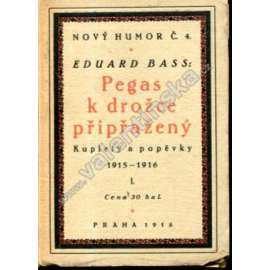 Pegas k drožce připřažený. Kuplety a popěvky 1915 - 1916 (edice: Nový humor, sv. 4) [poezie, humor]