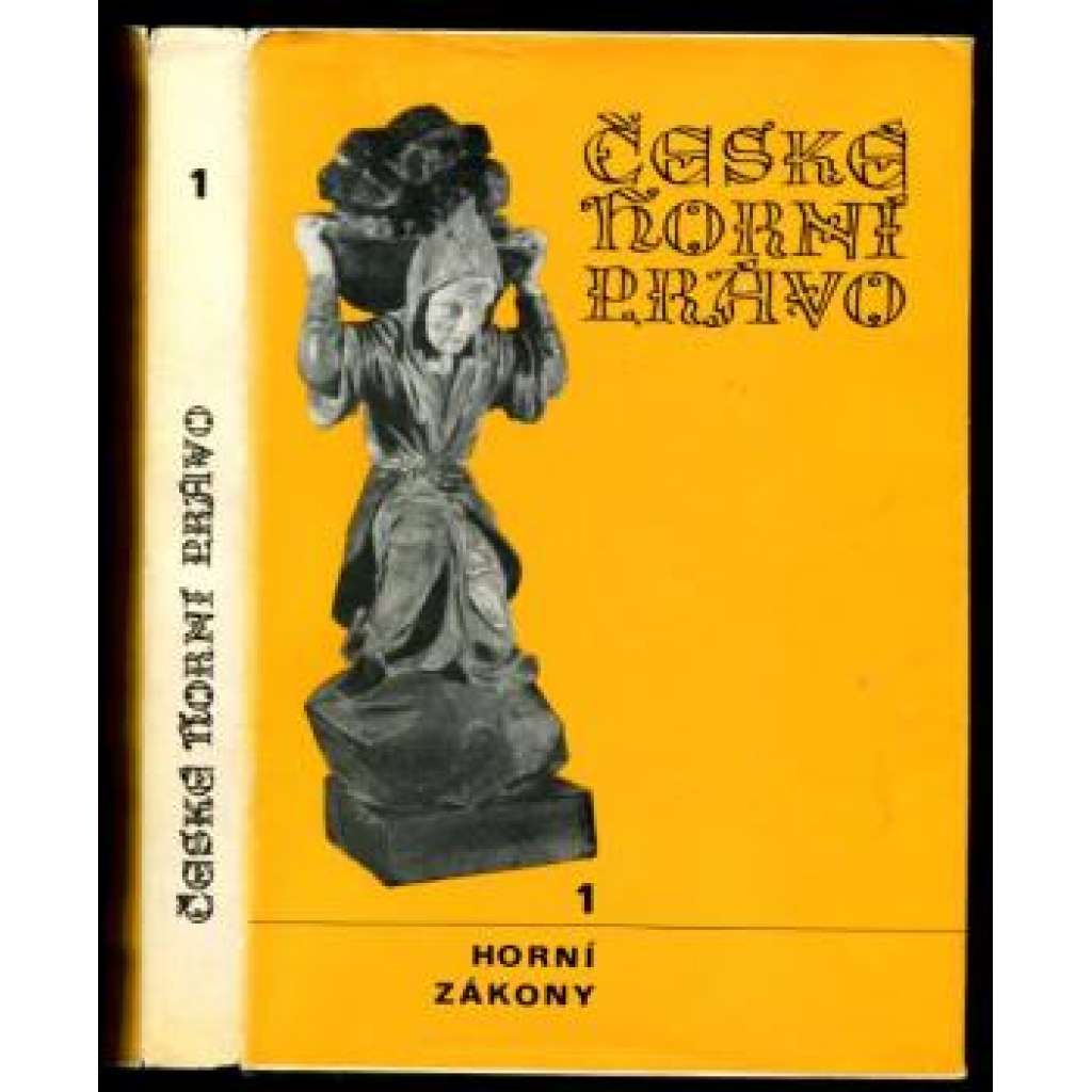 České horní právo 1/ České horní zákony [hornictví]