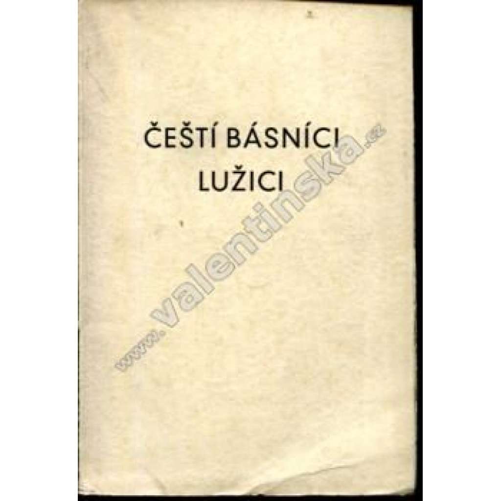 Čeští básníci Lužici (Lužice, Lužičtí srbové, poezie, mj. A. Klášterský - Lužici; E. Krásnohorská - Pozdrav z Čech; J. Pelíšek - Lužickým Srbům; R. Medek - Lužici)