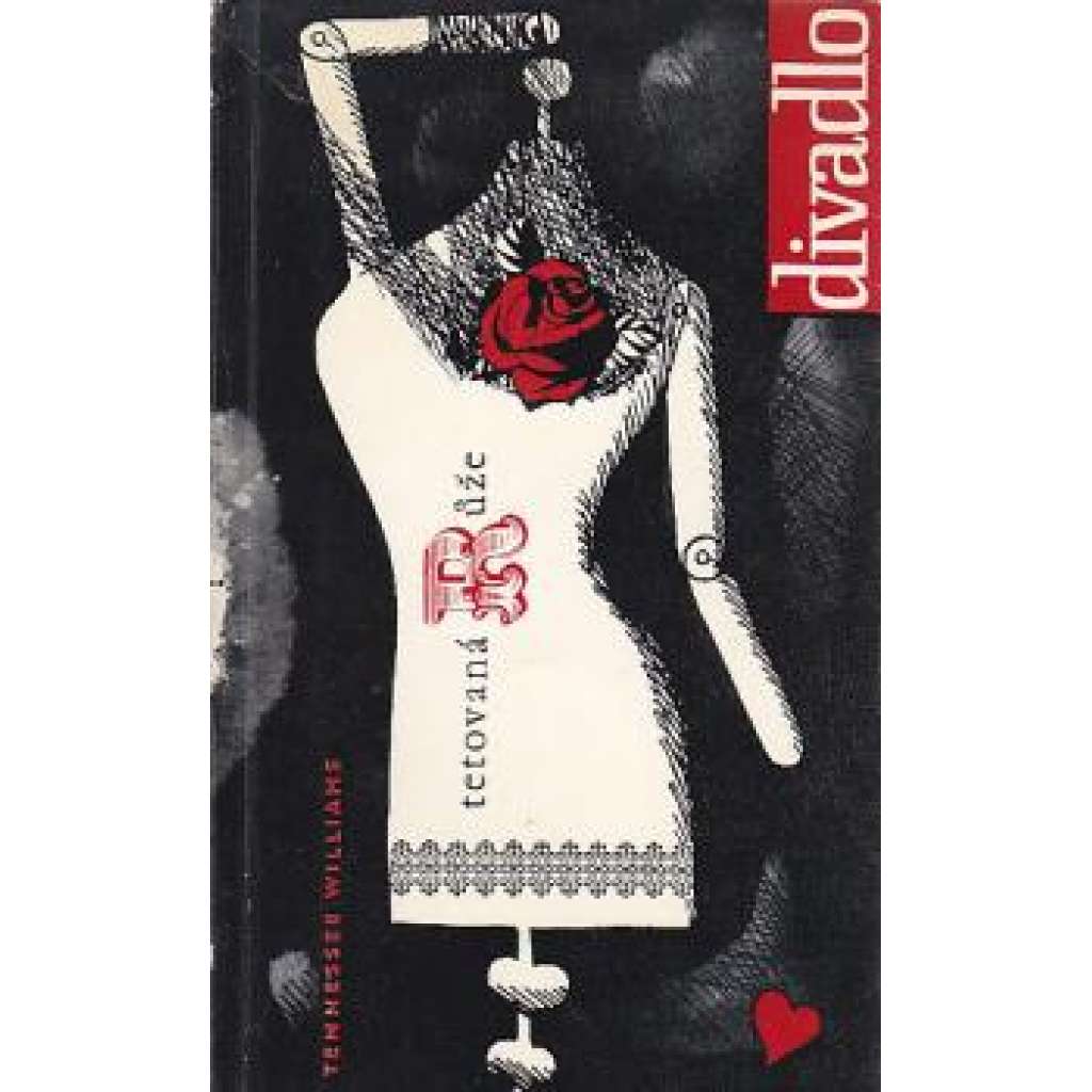 Tetovaná růže [Edice Divadlo, sv. 57, Tennessee Williams, ]