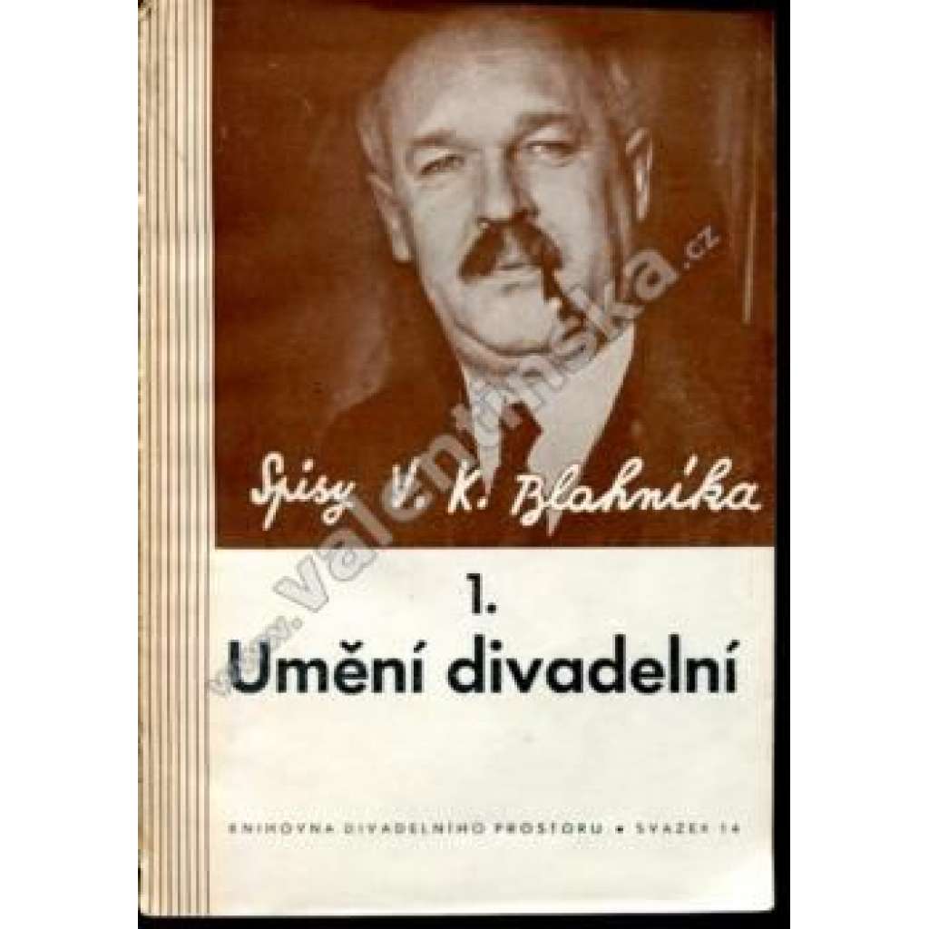 Umění divadelní (edice: Spisy Vojtěcha Kristiana Blahníka, sv. 1) [divadlo, historie divadla]