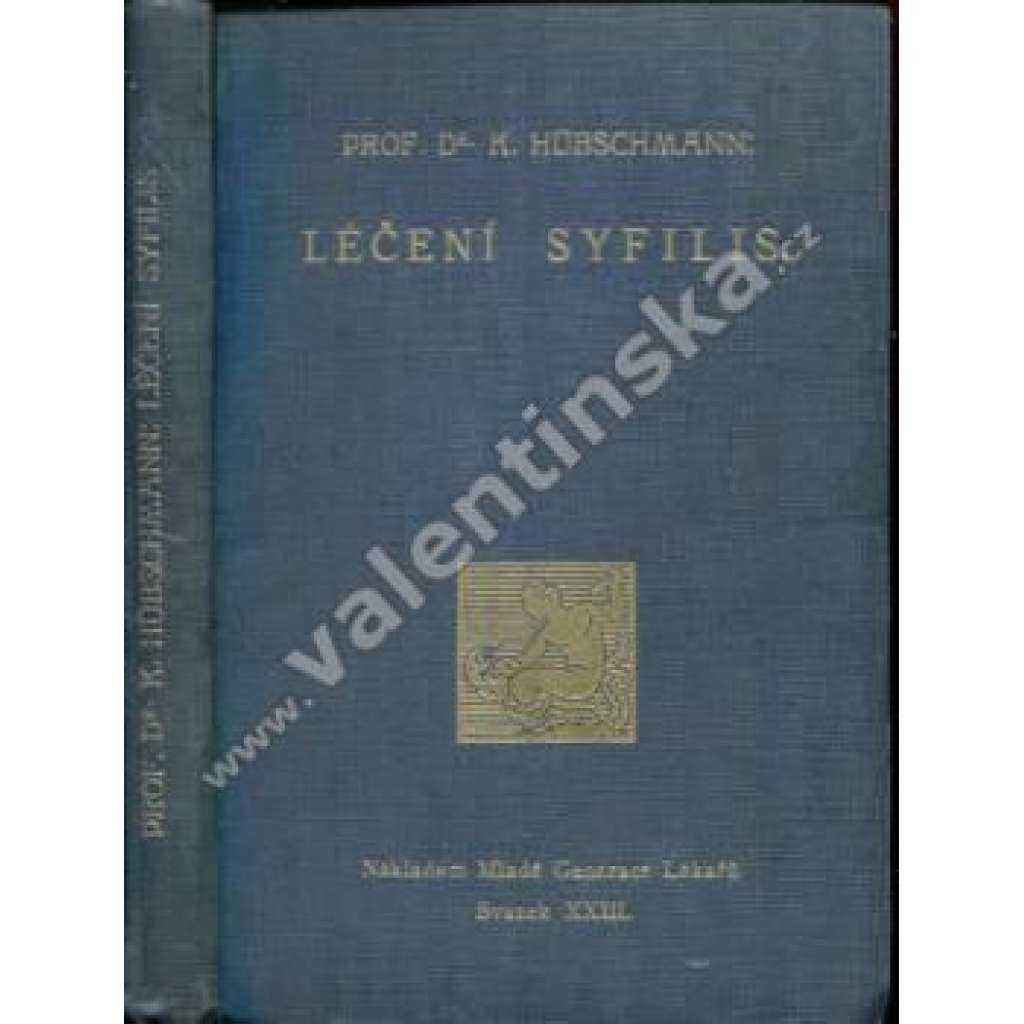 Léčení syfilis (edice: Příruční knihovna časopisu "Praktický lékař", sv. 23) [klinická medicína, patologie, léčba, pohlavní choroby]