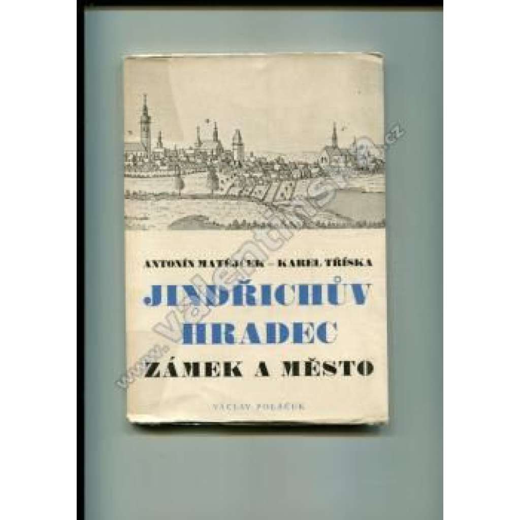 Jindřichův Hradec. Zámek a město (edice Umělecké památky, sv. 4) [historie, architektura]