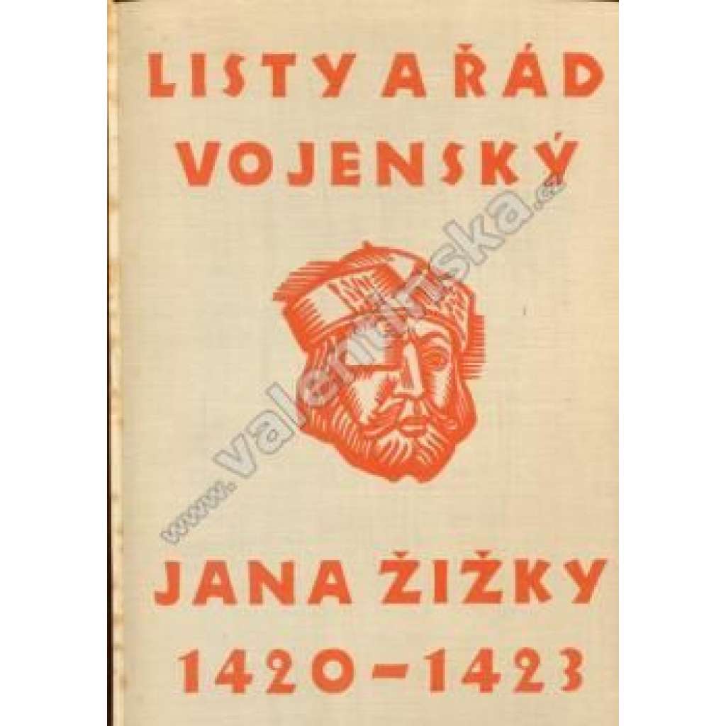 Listy a Řád vojenský Jana Žižky 1420 - 1423 (Jan Žižka, husitství, ilustrace Alois Moravec)