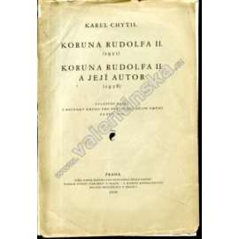 Koruna Rudolfa II. Koruna Rudolfa II. a její autor (dějiny umění, císař Rudolf II.; podpis Karel Chytil)