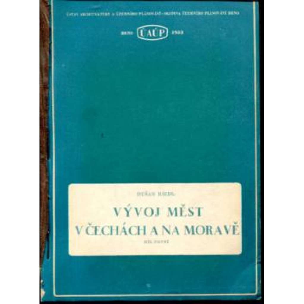 Vývoj měst v Čechách a na Moravě, díl I. (České dějiny, hospodářství, politika, architektura, urbanismus, mj. Velká Morava, Cheb, Bechyně, České Budějovice, Praha)