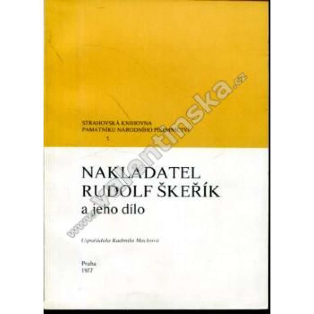 Nakladatel Rudolf Škeřík a jeho dílo (edice: Edice soupisů, číslo 3) [polygrafie, nakladatelství, literární věda, mj. Sympozion, Antická knihovna]