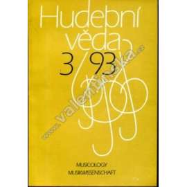 Hudební věda, r. XXX. (1993), číslo 3 (časopis, hudba, divadlo, mj. Opisy dvou mší Jana Dismase Zelenky, Divadlo v Kotcích, Útok na Antonína Dvořáka)