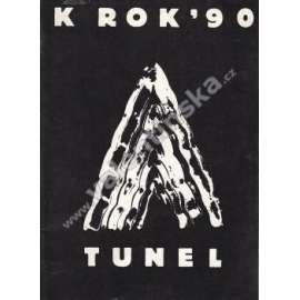 K ROK ’90. Tunel (výstavní katalog, malířství, abstrakce, mj. Ivan Exner, Igor Hlavinka, Eva Chmelová, Aleš Knotek, Radan Wagner)