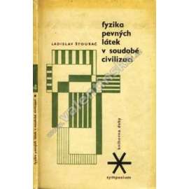 Fyzika pevných látek v soudobé civilizaci (edice: Knihovna Doby, sv. 4) [fyzika, mj. Magnetické vlastnosti, ferrity; Iontové krystaly, kovy)
