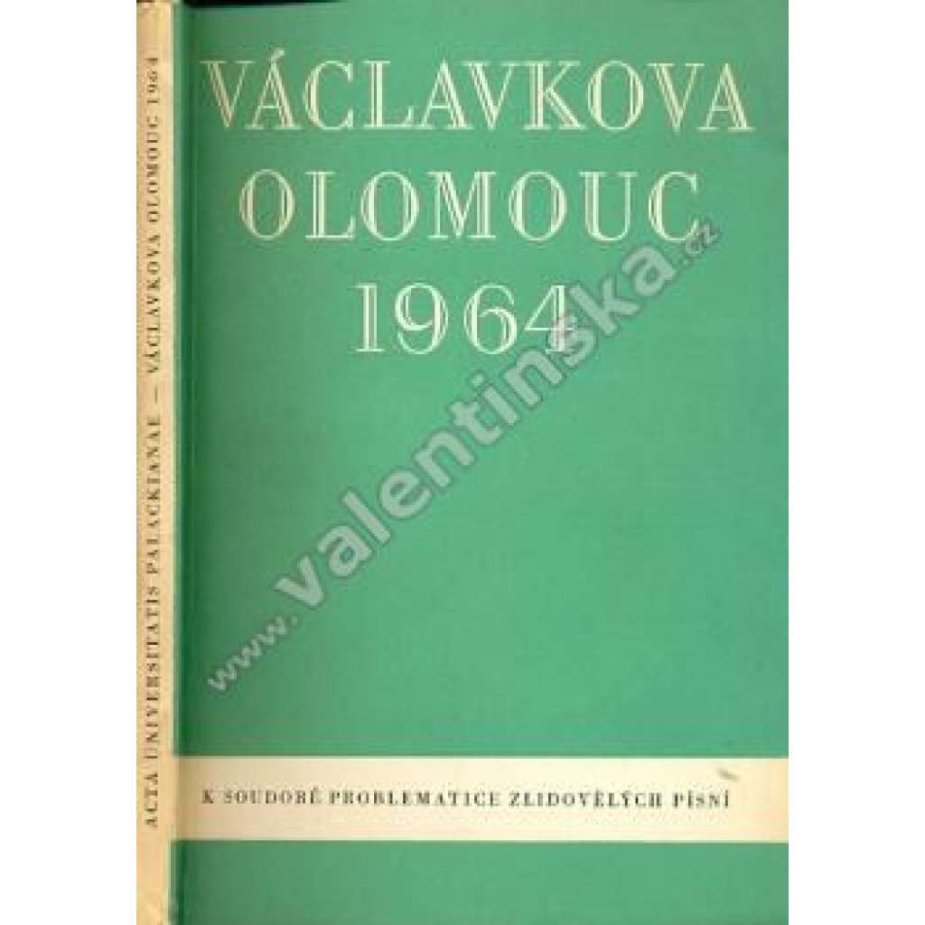 Václavkova Olomouc 1964: K soudobé problematice zlidovělých písní (sborník, folklor, lidové písně, mj. K teorii písně zlidovělé, Popis kramářských tisků v bibliografii 19. století, Listy Bedřicha Václavka Z. Nejedlému)