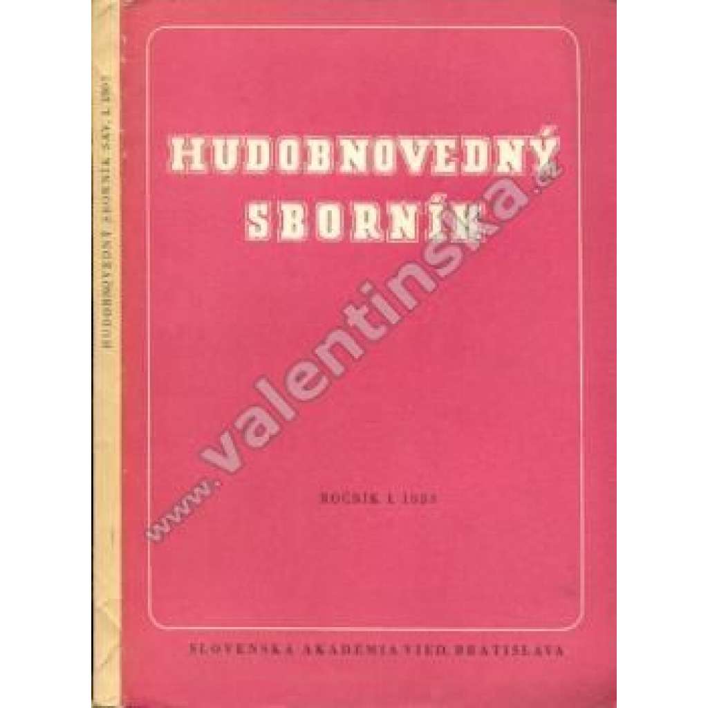 Hudobnovedný sborník 1953, roč. 1. (hudba, Slovensko, mj. Autobiografia Jána Levoslava Bellu, Komorná tvorba J. L. Bellu, O hudbu zítřka, O životě, umění J. S. Bacha)